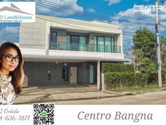 ให้เช่า: บ้านใหม่ พร้อมอยู่ Centro Bangna – Mega Bangna